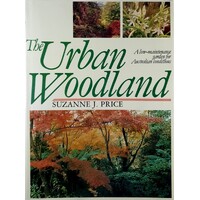 The Urban Woodland. A Low-Maintenance Garden For Australian Conditions