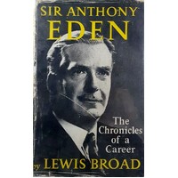 Sir Anthony EdenThe Chronicles Of A Career