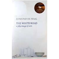 The White Road. A Pilgrimage Of Sorts
