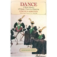 Dance. A Short History Of Classic Theatrical Dancing