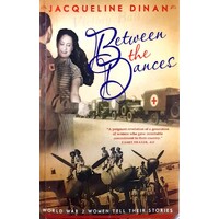Between The Dances. World War II Women Tell Their Stories