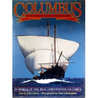 Columbus For Gold. God And Glory. In Search Of The Real Christopher Columbus