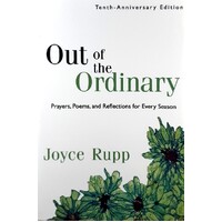 Out Of The Ordinary. Prayers, Poems, And Reflections For Every Season