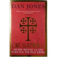 Crusaders. An Epic History Of The Wars For The Holy Lands
