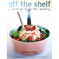 Off The Shelf Cooking From The Pantry