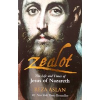 Zealot. The Life And Times Of Jesus Of Nazareth