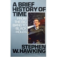 A Brief History Of Time. From The Big Bang To Black Holes