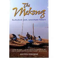Mekong. Turbulent Past, Uncertain Future