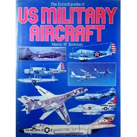 The Encyclopedia Of US Military Aircraft