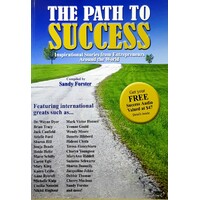 The Path To Success. Ispirational Stories From Entrepreneurs Around The World