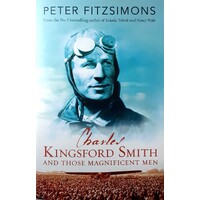 Charles Kingsford Smith And Those Magnificent Men