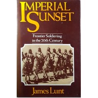 Imperial Sunset. Frontier Soldiering In The Twentieth Century