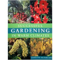 Successful Gardening In Warm Climates