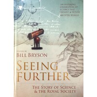 Seeing Further. The Story Of Science And The Royal Society