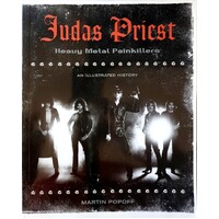 Judas Priest. Heavy Metal Painkillers - An Illustrated History