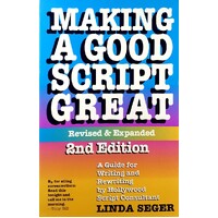 Making A Good Script Great. A Guide For Writing And Rewriting