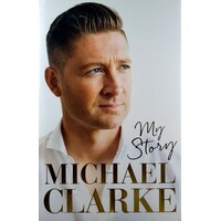 My Story. Michael Clarke