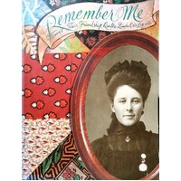 Remember Me. Women & Their Friendship Quilts