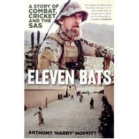 Eleven Bats. A Story Of Combat, Cricket And The SAS