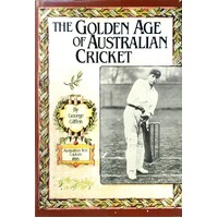 The Golden Age Of Australian Cricket