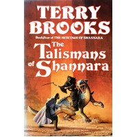 The Talismans Of Shannara. Book Four Of The Heritage Of Shannara