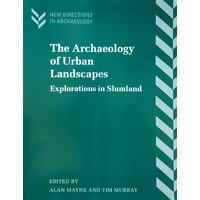 The Archaeology Of Urban Landscapes. Explorations In Slumland