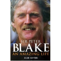 Sir Peter Blake. An Amazing Life