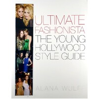 Ultimate Fashionista. The Young Hollywood Style Guide