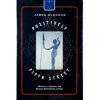Positively Fifth Street. Murderers, Cheetahs, And Binion's World Series Of Poker