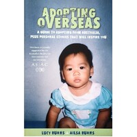 Adopting Overseas. A Guide To Adopting From Australia, Plus Personal Stories That Will Inspire You.