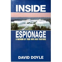 Inside Espionage. A Memoir Of True Men And Traitors