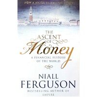 The Ascent Of Money. A Financial History Of The World