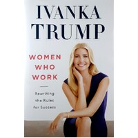 Women Who Work. Rewriting The Rules For Success