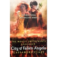 City Of Fallen Angels. The Mortal Instruments. Book Four