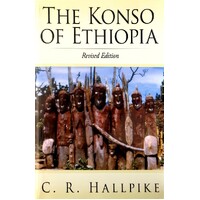 The Konso Of Ethiopia. A Study Of The Values Of An East Cushitic People