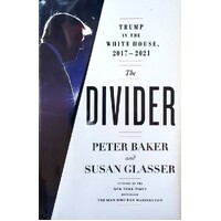 The Divider. Trump In The White House, 2017-2021