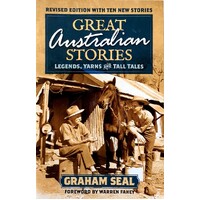Great Australian Stories. Legends, Yarns And Tall Tales