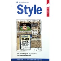 Style. The Essential Guide For Journalists And Professional Writers