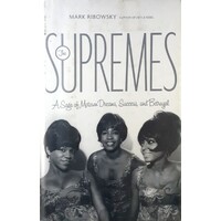 Supremes. A Saga Of Motown Dreams, Success, And Betrayal
