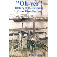 Oh-Ver. History Of The Brisbane Cross River Ferries