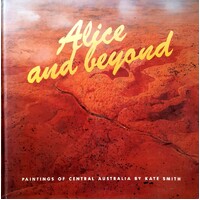 Alice and beyond. Paintings of Central Australia