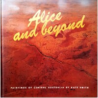Alice and beyond. Paintings of Central Australia