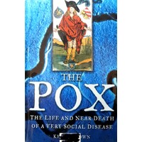 Pox. The Life And Near Death Of A Very Social Disease