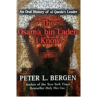 The Osama Bin Laden I Know. An Oral History Of Al Quaeda's Leader