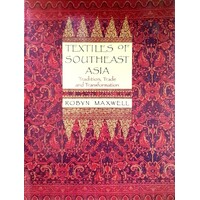 Textiles Of South East Asia. Tradition, Trade And Transformation