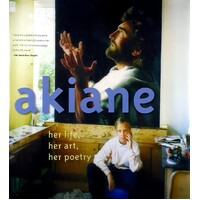 Akiane. Her Life, Her Art, Her Poetry