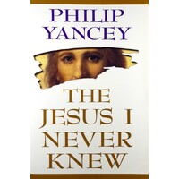 The Jesus I Never Knew