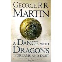 A Dance With Dragons, Book Five Of A Song Of Ice And Fire. Part One. Dreams And Dust