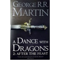 A Dance With Dragons, Book Five Of A Song Of Ice And Fire Part Two. After The Feast