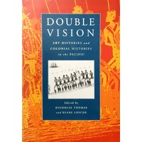Double Vision. Art Histories And Colonial Histories In The Pacific